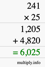 How to calculate 241 times 25 using long multiplication How to calculate 241 times 25 using long multiplication