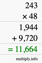 How to calculate 243 times 48 using long multiplication How to calculate 243 times 48 using long multiplication