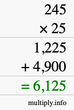 How to calculate 245 times 25 using long multiplication How to calculate 245 times 25 using long multiplication