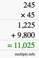 How to calculate 245 times 45 using long multiplication How to calculate 245 times 45 using long multiplication