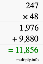How to calculate 247 times 48 using long multiplication How to calculate 247 times 48 using long multiplication