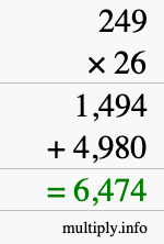 How to calculate 249 times 26 using long multiplication How to calculate 249 times 26 using long multiplication