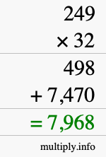 How to calculate 249 times 32 using long multiplication How to calculate 249 times 32 using long multiplication