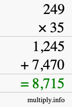 How to calculate 249 times 35 using long multiplication How to calculate 249 times 35 using long multiplication