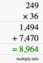 How to calculate 249 times 36 using long multiplication How to calculate 249 times 36 using long multiplication