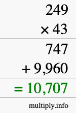 How to calculate 249 times 43 using long multiplication How to calculate 249 times 43 using long multiplication