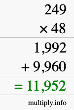 How to calculate 249 times 48 using long multiplication How to calculate 249 times 48 using long multiplication
