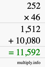 How to calculate 252 times 46 using long multiplication How to calculate 252 times 46 using long multiplication