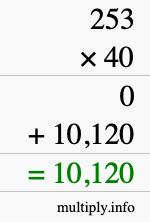 How to calculate 253 times 40 using long multiplication How to calculate 253 times 40 using long multiplication