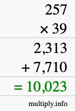 How to calculate 257 times 39 using long multiplication How to calculate 257 times 39 using long multiplication