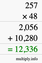 How to calculate 257 times 48 using long multiplication How to calculate 257 times 48 using long multiplication