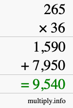 How to calculate 265 times 36 using long multiplication How to calculate 265 times 36 using long multiplication