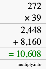How to calculate 272 times 39 using long multiplication How to calculate 272 times 39 using long multiplication