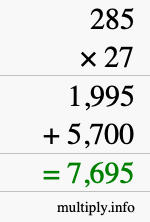 How to calculate 285 times 27 using long multiplication How to calculate 285 times 27 using long multiplication