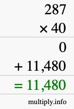 How to calculate 287 times 40 using long multiplication How to calculate 287 times 40 using long multiplication