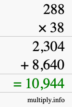 How to calculate 288 times 38 using long multiplication How to calculate 288 times 38 using long multiplication