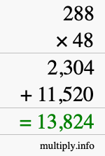 How to calculate 288 times 48 using long multiplication How to calculate 288 times 48 using long multiplication