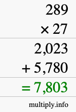 How to calculate 289 times 27 using long multiplication How to calculate 289 times 27 using long multiplication
