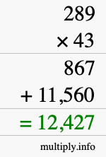 How to calculate 289 times 43 using long multiplication How to calculate 289 times 43 using long multiplication