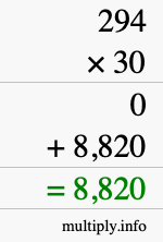 How to calculate 294 times 30 using long multiplication How to calculate 294 times 30 using long multiplication