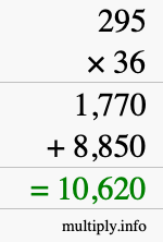 How to calculate 295 times 36 using long multiplication How to calculate 295 times 36 using long multiplication