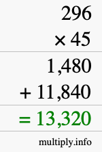 How to calculate 296 times 45 using long multiplication How to calculate 296 times 45 using long multiplication