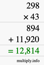 How to calculate 298 times 43 using long multiplication How to calculate 298 times 43 using long multiplication