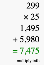 How to calculate 299 times 25 using long multiplication How to calculate 299 times 25 using long multiplication