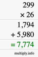 How to calculate 299 times 26 using long multiplication How to calculate 299 times 26 using long multiplication