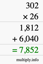 How to calculate 302 times 26 using long multiplication How to calculate 302 times 26 using long multiplication