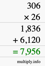 How to calculate 306 times 26 using long multiplication How to calculate 306 times 26 using long multiplication
