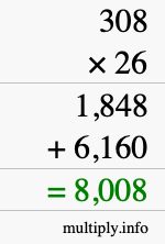 How to calculate 308 times 26 using long multiplication How to calculate 308 times 26 using long multiplication