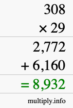 How to calculate 308 times 29 using long multiplication How to calculate 308 times 29 using long multiplication
