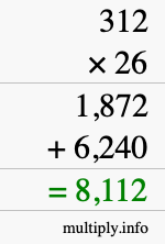 How to calculate 312 times 26 using long multiplication How to calculate 312 times 26 using long multiplication