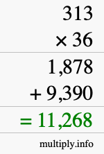 How to calculate 313 times 36 using long multiplication How to calculate 313 times 36 using long multiplication