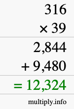 How to calculate 316 times 39 using long multiplication How to calculate 316 times 39 using long multiplication