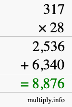 How to calculate 317 times 28 using long multiplication How to calculate 317 times 28 using long multiplication
