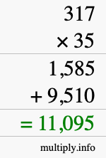 How to calculate 317 times 35 using long multiplication How to calculate 317 times 35 using long multiplication
