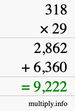 How to calculate 318 times 29 using long multiplication How to calculate 318 times 29 using long multiplication
