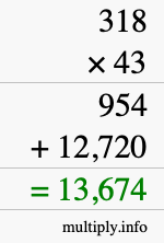 How to calculate 318 times 43 using long multiplication How to calculate 318 times 43 using long multiplication