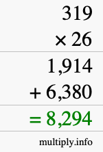How to calculate 319 times 26 using long multiplication How to calculate 319 times 26 using long multiplication
