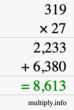 How to calculate 319 times 27 using long multiplication How to calculate 319 times 27 using long multiplication