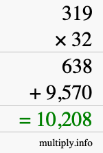 How to calculate 319 times 32 using long multiplication How to calculate 319 times 32 using long multiplication