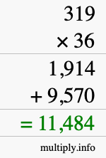 How to calculate 319 times 36 using long multiplication How to calculate 319 times 36 using long multiplication