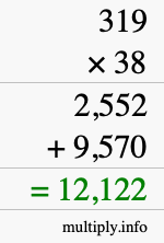 How to calculate 319 times 38 using long multiplication How to calculate 319 times 38 using long multiplication