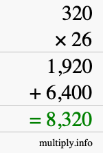 How to calculate 320 times 26 using long multiplication How to calculate 320 times 26 using long multiplication