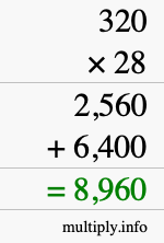 How to calculate 320 times 28 using long multiplication How to calculate 320 times 28 using long multiplication