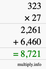 How to calculate 323 times 27 using long multiplication How to calculate 323 times 27 using long multiplication