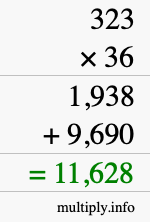 How to calculate 323 times 36 using long multiplication How to calculate 323 times 36 using long multiplication