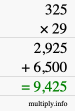 How to calculate 325 times 29 using long multiplication How to calculate 325 times 29 using long multiplication